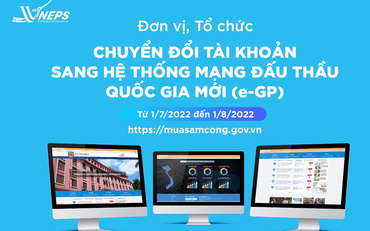 Chuyển đổi tài khoản sang hệ thống đấu thầu quốc gia mới từ 1/7/2022