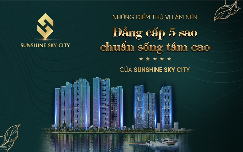 Những điểm thú vị làm nên "Đẳng cấp 5 sao, chuẩn sống tầm cao" của Sunshine Sky City