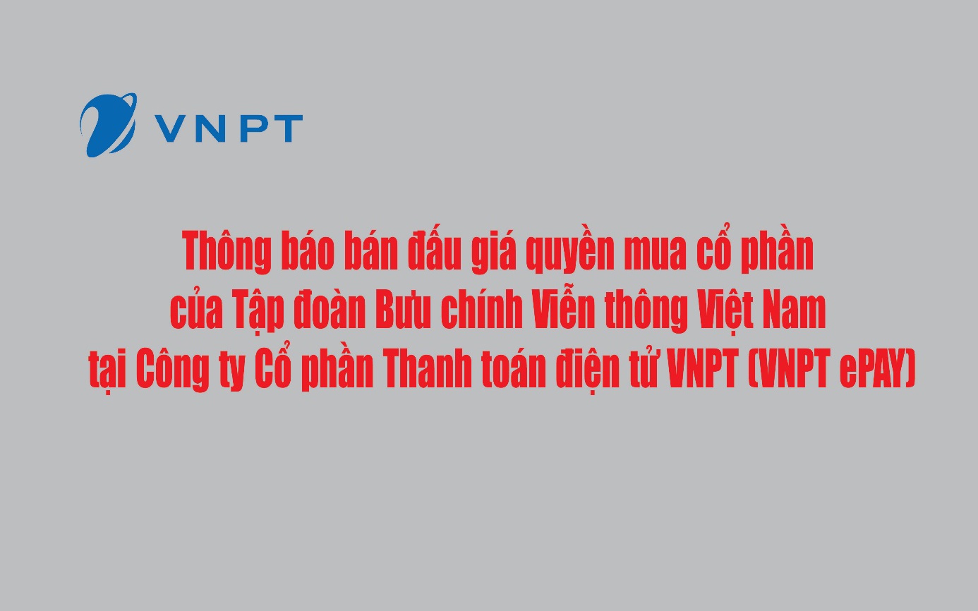 Bán đấu giá quyền mua cổ phần của VNPT tại VNPT ePAY