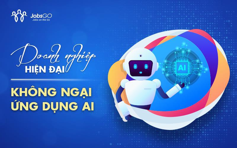 Nhờ ứng dụng AI, tìm kiếm nhân sự không còn là bài toán khó