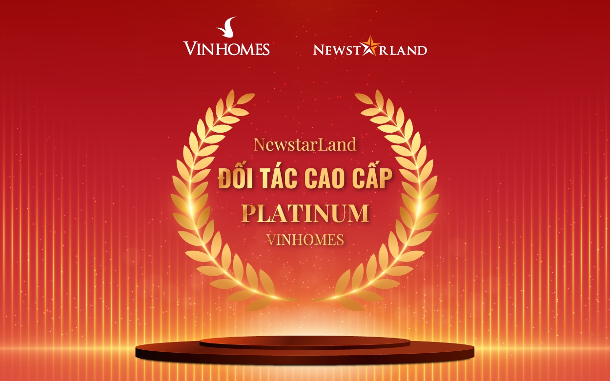 NewstarLand – Đại lý Platinum Vinhomes: Tự tin khẳng định uy thế hàng đầu