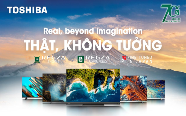 Trải nghiệm trọn vẹn tuyệt tác Nhật Bản từ TV Toshiba thế hệ mới