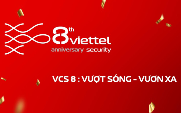 8 năm Công ty An ninh mạng Viettel - Nhìn lại chặng đường đã qua, vững bước hành trình sắp tới