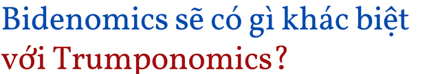 [Chuyên gia] Trumponomics và Bidenomics sẽ đưa nước Mỹ đi những con đường khác nhau ra sao? - Ảnh 5.