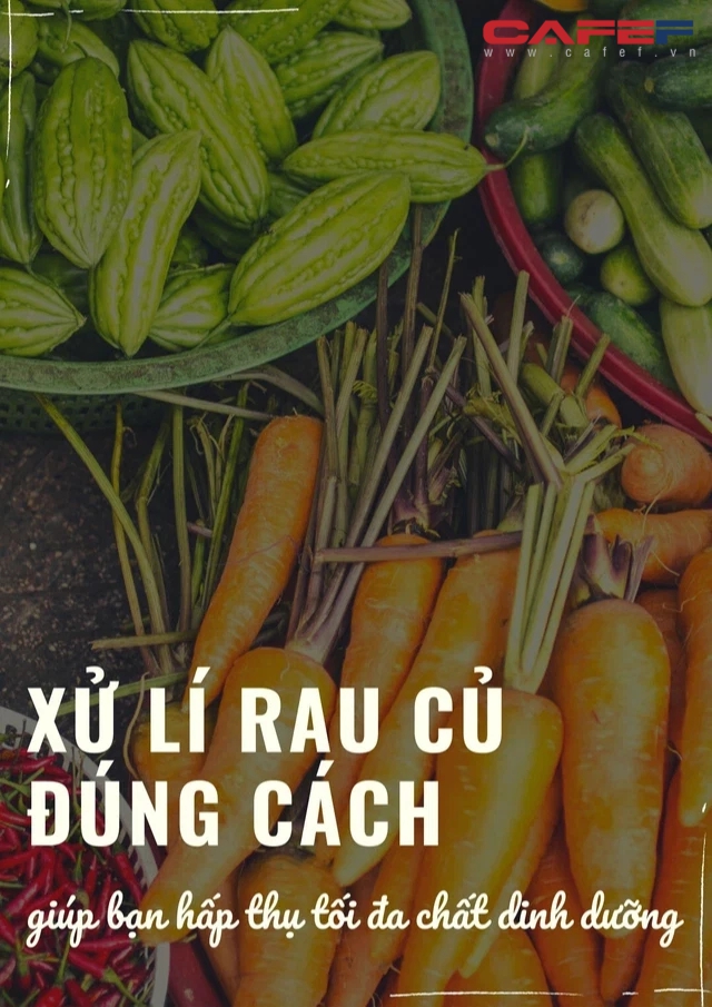 Rau củ chế biến không đúng mất hết dinh dưỡng, còn sinh độc, hại đường tiêu hóa: Xử lý đúng cách mới có thể hấp thu tối đa dinh dưỡng - Ảnh 3.