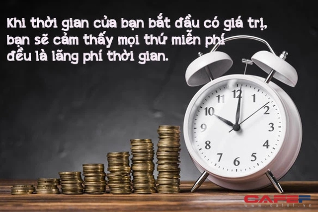 Thứ miễn phí thực ra là thứ đắt đỏ nhất: Khi thời gian của bạn bắt đầu có giá trị, bạn sẽ cảm thấy mọi thứ miễn phí đều là lãng phí thời gian! - Ảnh 1.