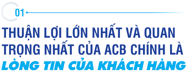CEO ACB Đỗ Minh Toàn: Khi khách hàng tin tưởng, ngân hàng sẽ thực hiện tốt các mục tiêu kinh doanh đề ra - Ảnh 1.