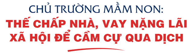 Chuyện ngành mầm non tư thục thời Covid: Chủ trường đi làm giúp việc theo giờ, mẹ con cô giáo 1 tháng ăn cơm với lạc - Ảnh 7.