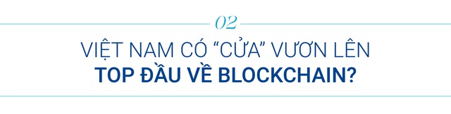 Phía sau việc Việt Nam lọt top thế giới về độ phổ biến tiền điện tử và theo đuổi blockchain khi “chưa giàu” - Ảnh 3.