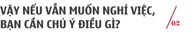 Đừng để bị cuốn theo bởi làn sóng đại nghỉ việc: Sẽ thật sai lầm khi hất đổ bát cơm giữa lúc suy thoái đang ập đến - Ảnh 4.