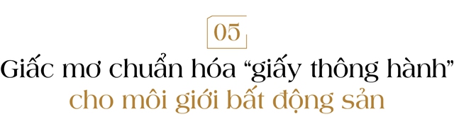 Chủ tịch DKRA Vietnam: Khởi nghiệp giữa khủng hoảng, viết tâm thư cho chính mình khi suýt phá sản và giấc mơ chuẩn hóa ‘bằng lái xe’ cho môi giới bất động sản - Ảnh 13.