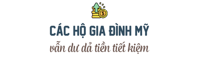 Lý do các hộ gia đình Mỹ rủng rỉnh túi tiền nhưng vẫn không dám tiêu  - Ảnh 1.